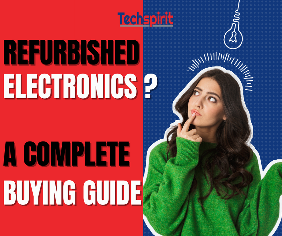 How to Buy Refurbished Electronics A Complete Guide